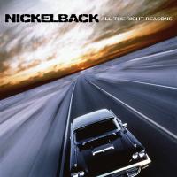 All The Right Reasons, Nickelback